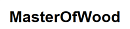 Masterofwood